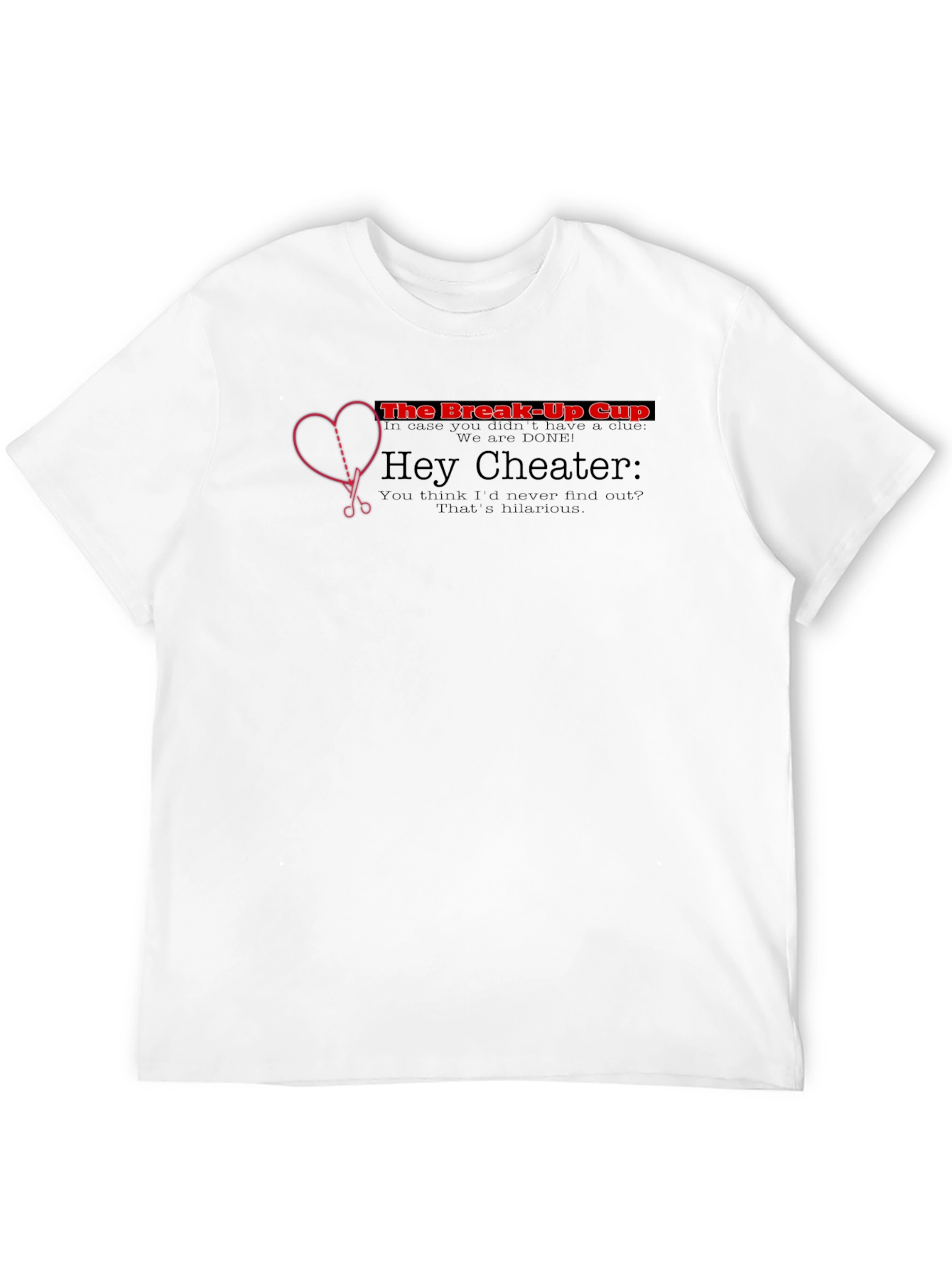 The Break-Up Cup T-Shirt
