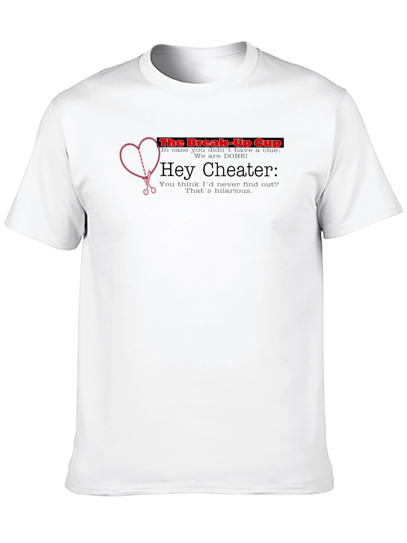 The Break-Up Cup T-Shirt