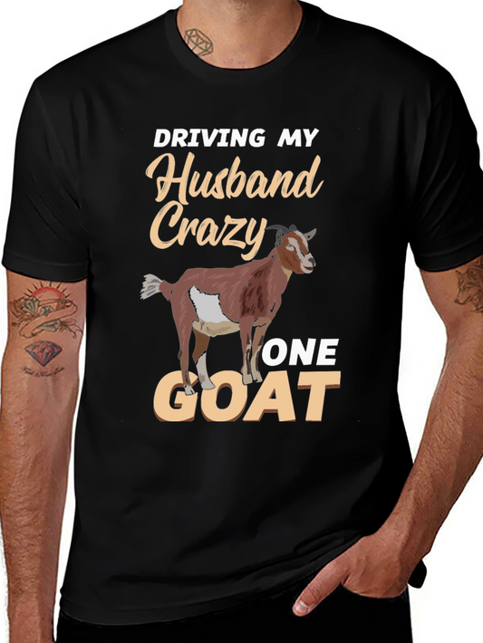Driving My Husband Crazy One Goat Funny T-Shirt