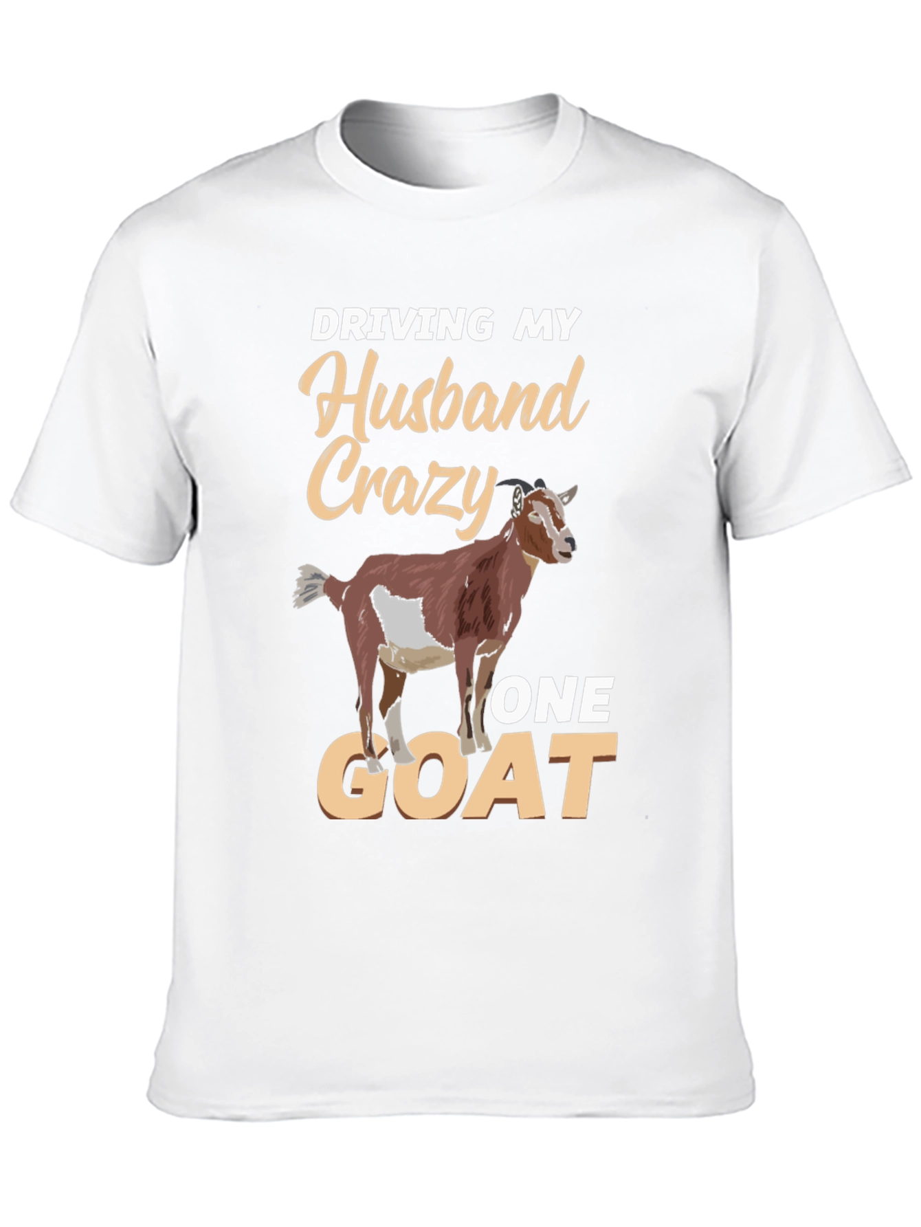 Driving My Husband Crazy One Goat Funny T-Shirt