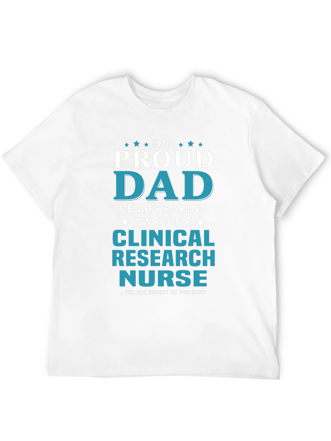 Proud Dad Clinical Research Nurse Graphic T-Shirt