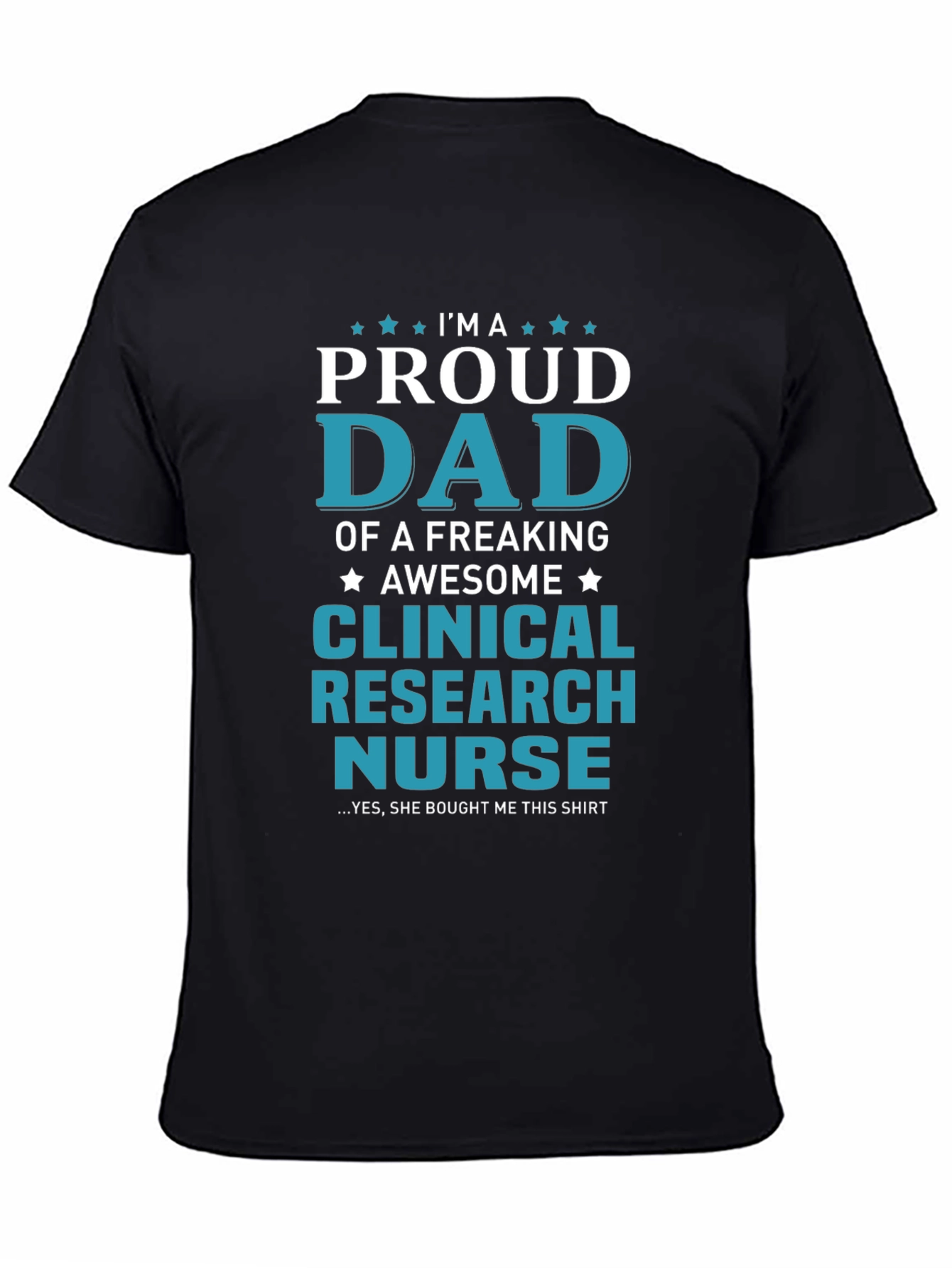 Proud Dad Clinical Research Nurse Graphic T-Shirt