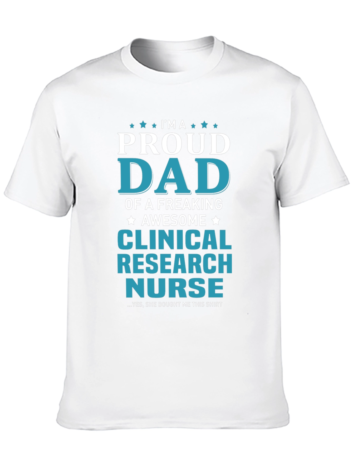 Proud Dad Clinical Research Nurse Graphic T-Shirt
