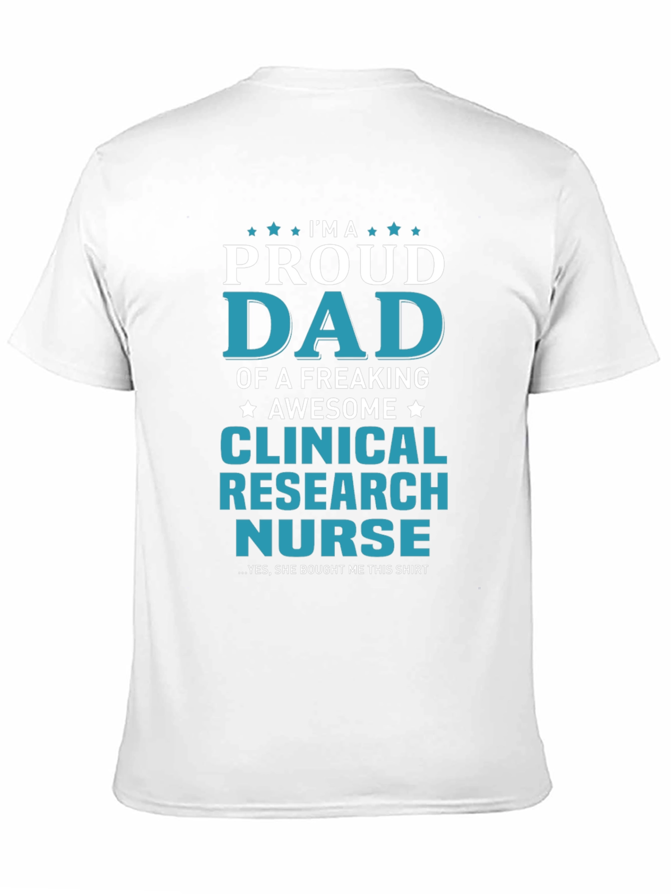 Proud Dad Clinical Research Nurse Graphic T-Shirt