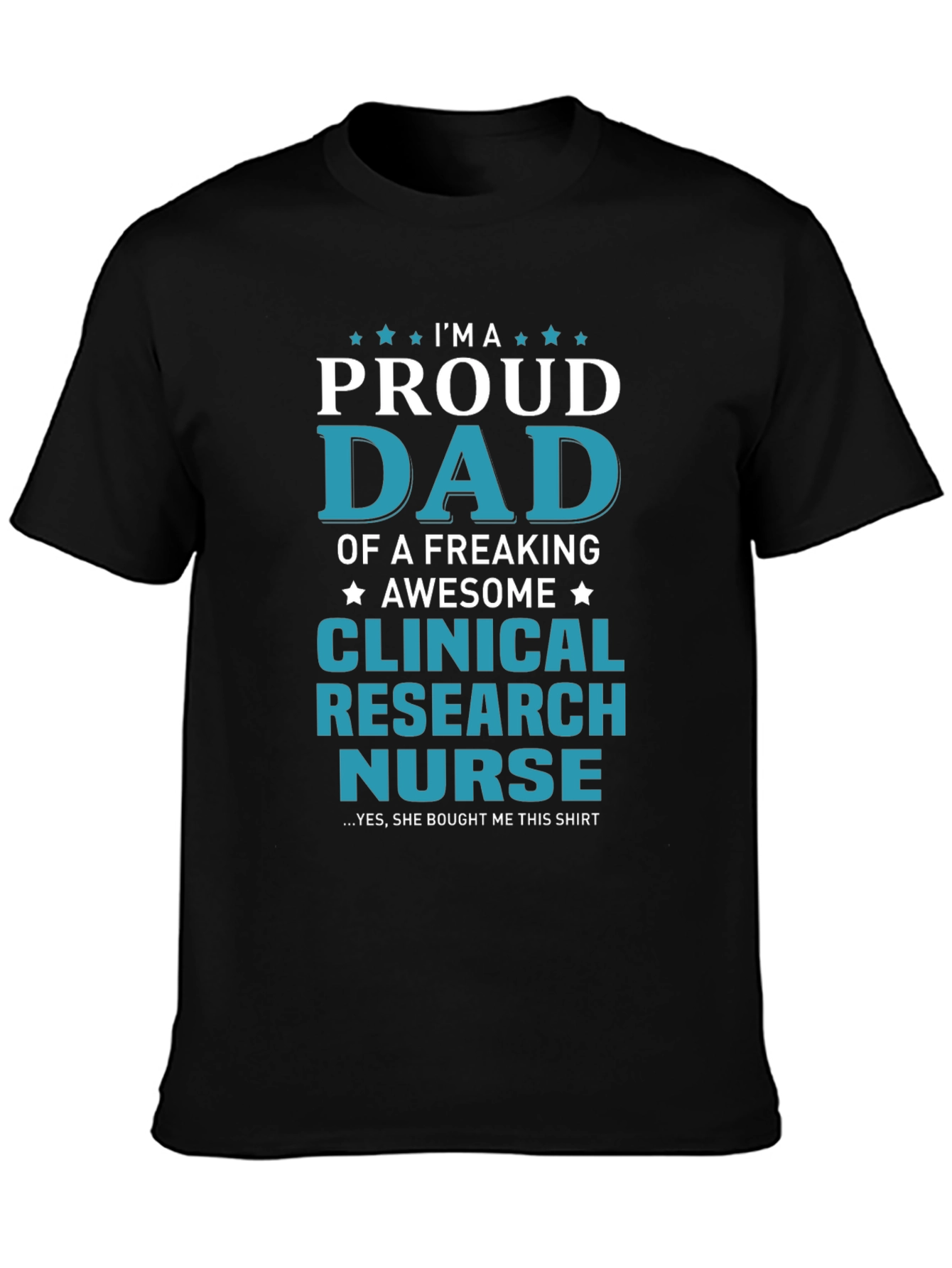 Proud Dad Clinical Research Nurse Graphic T-Shirt