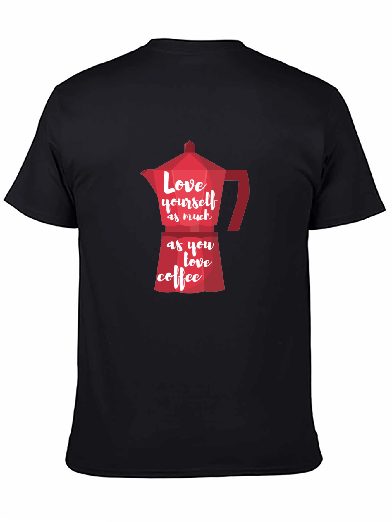 Love Yourself Coffee T-Shirt