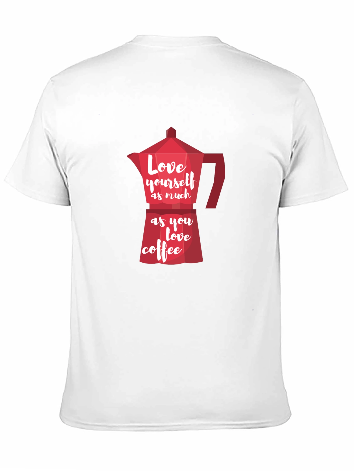 Love Yourself Coffee T-Shirt