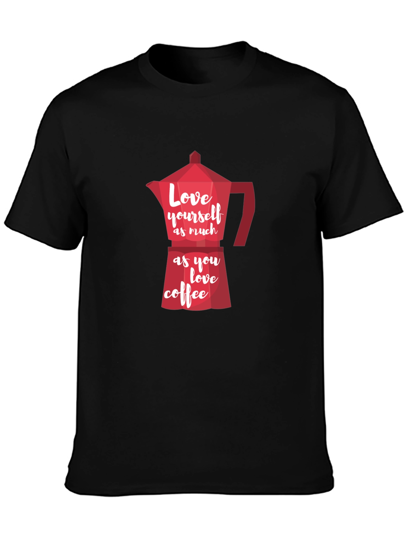 Love Yourself Coffee T-Shirt