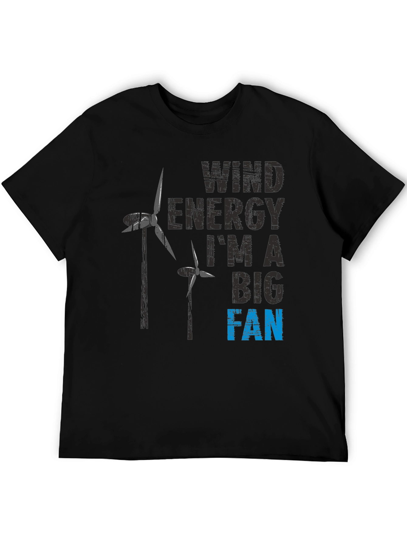 Wind Energy T-Shirt - Im a Big Fan