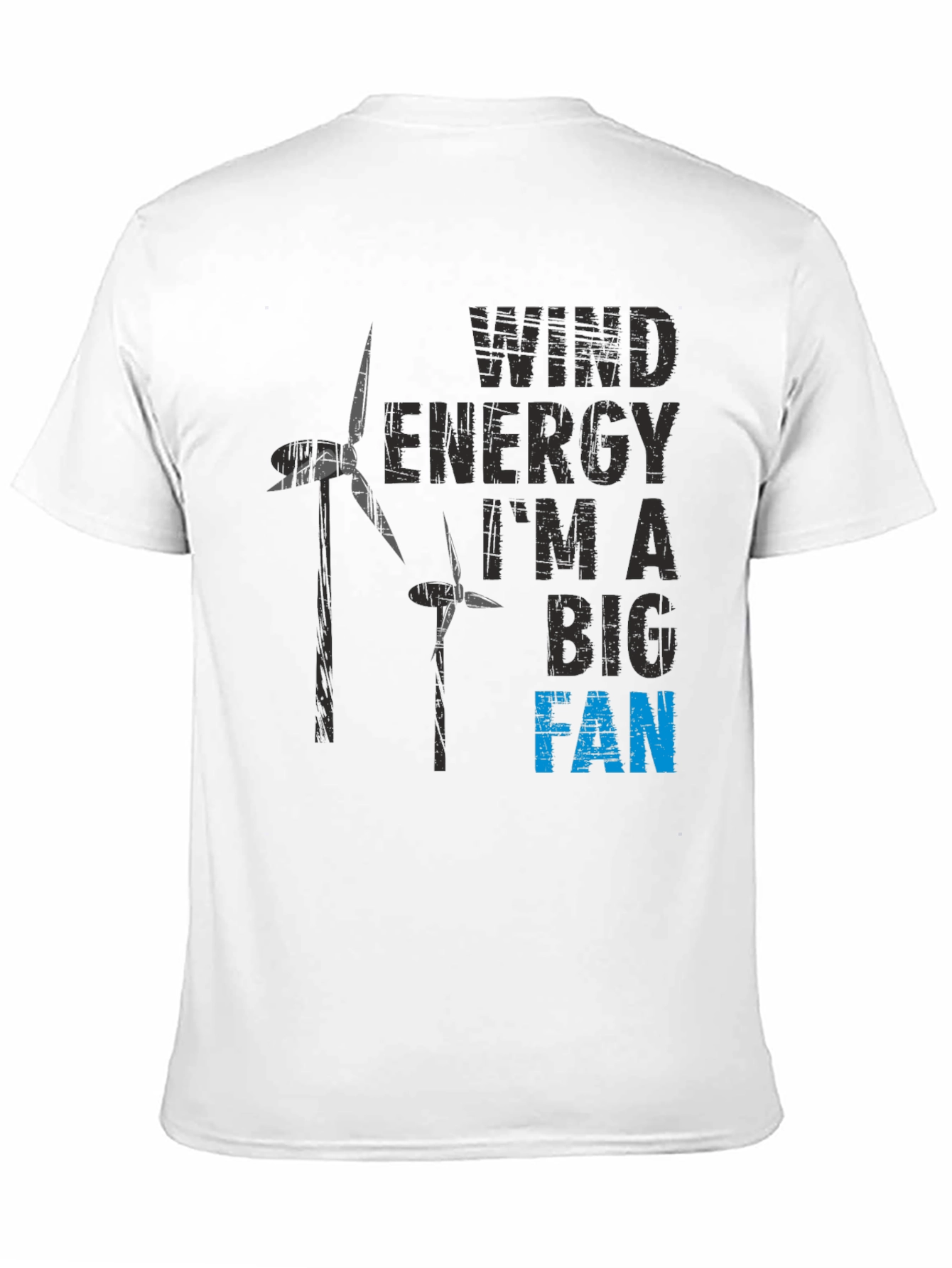 Wind Energy T-Shirt - Im a Big Fan