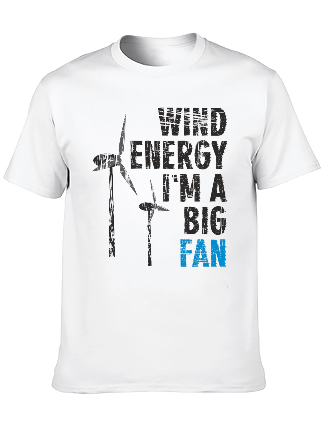 Wind Energy T-Shirt - Im a Big Fan