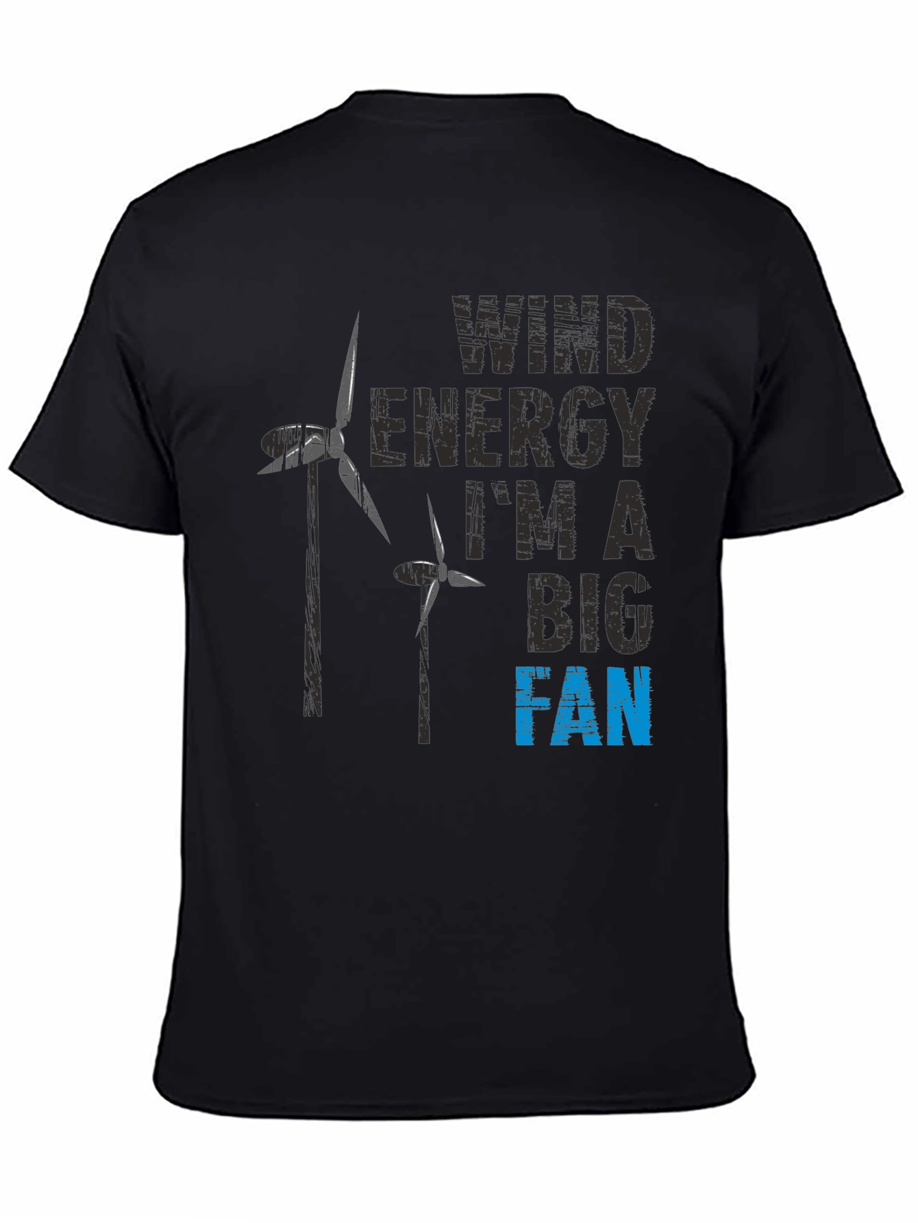 Wind Energy T-Shirt - Im a Big Fan