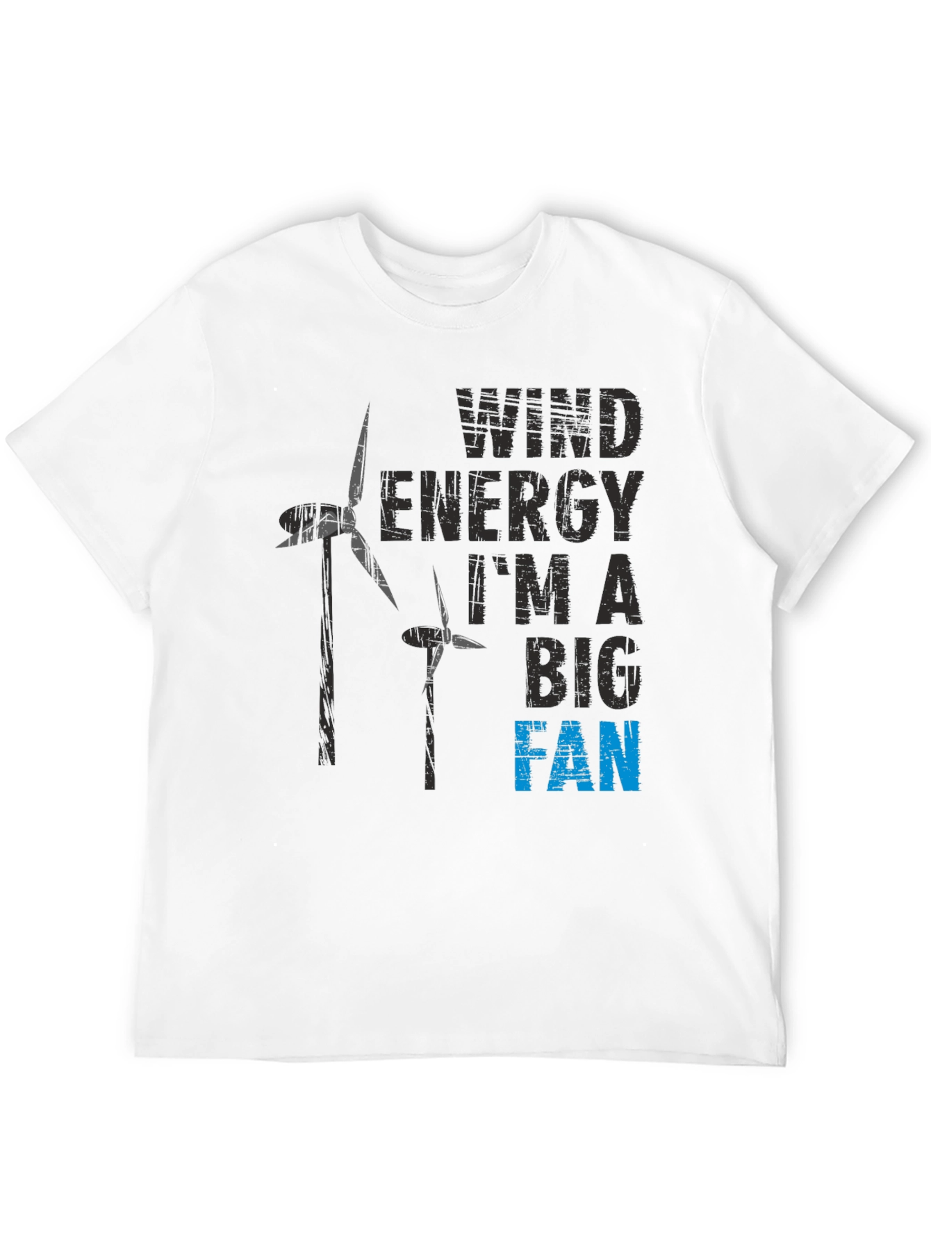 Wind Energy T-Shirt - Im a Big Fan