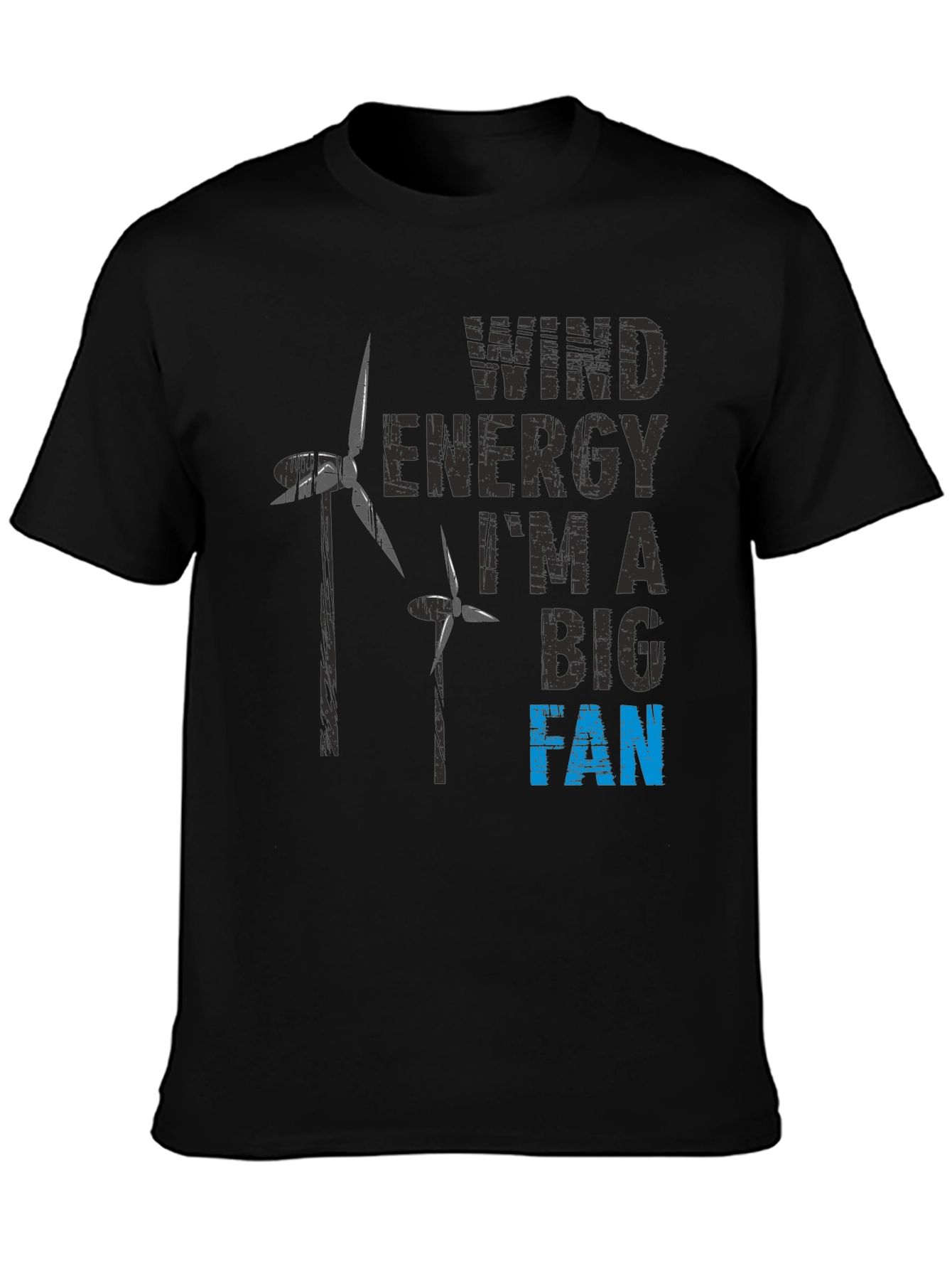 Wind Energy T-Shirt - Im a Big Fan