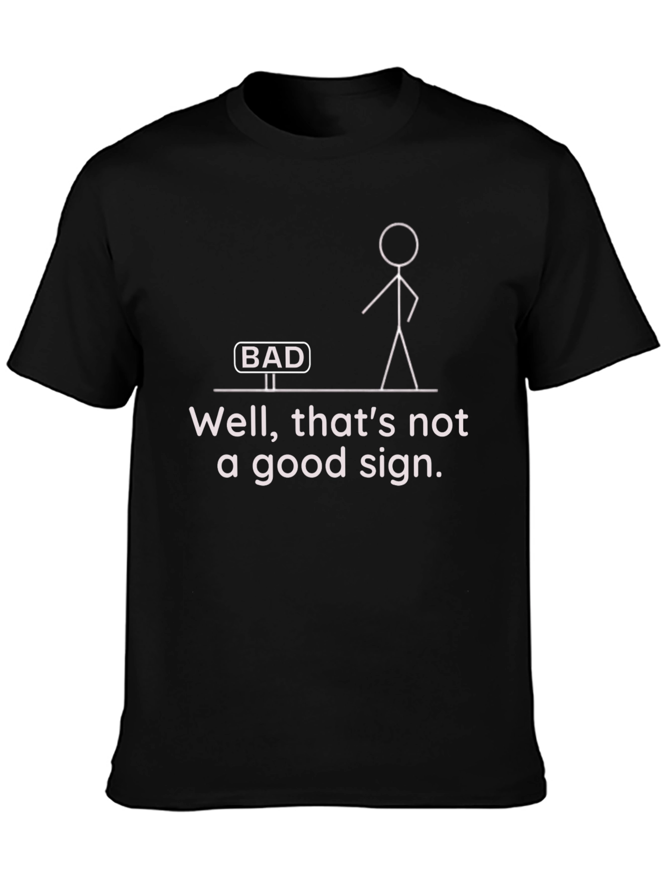 Funny Bad Sign Graphic T-Shirt