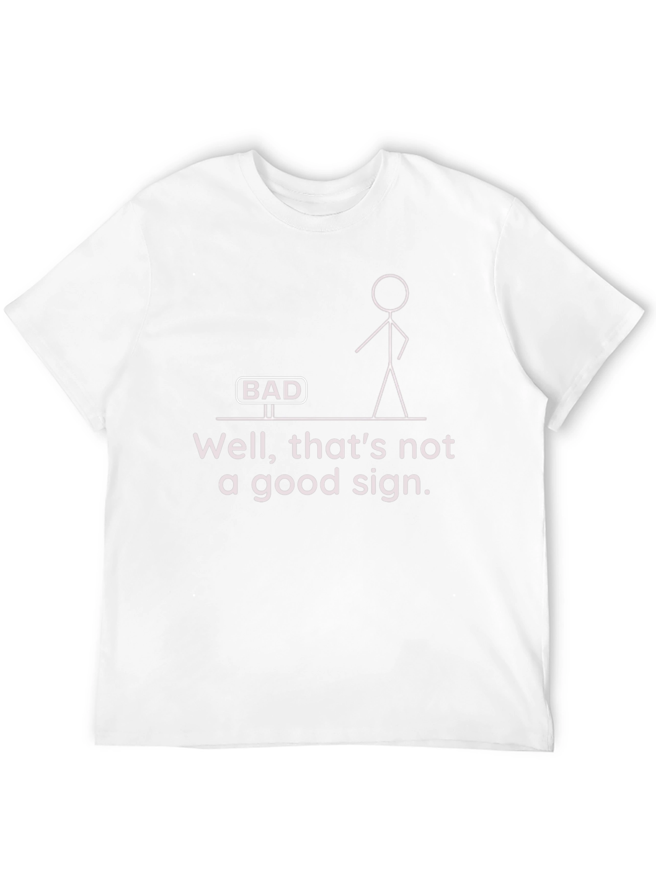 Funny Bad Sign Graphic T-Shirt