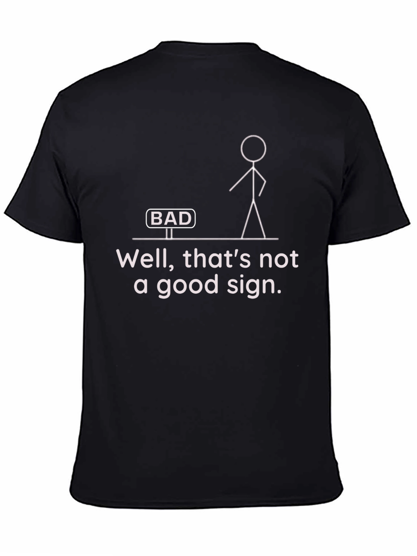 Funny Bad Sign Graphic T-Shirt
