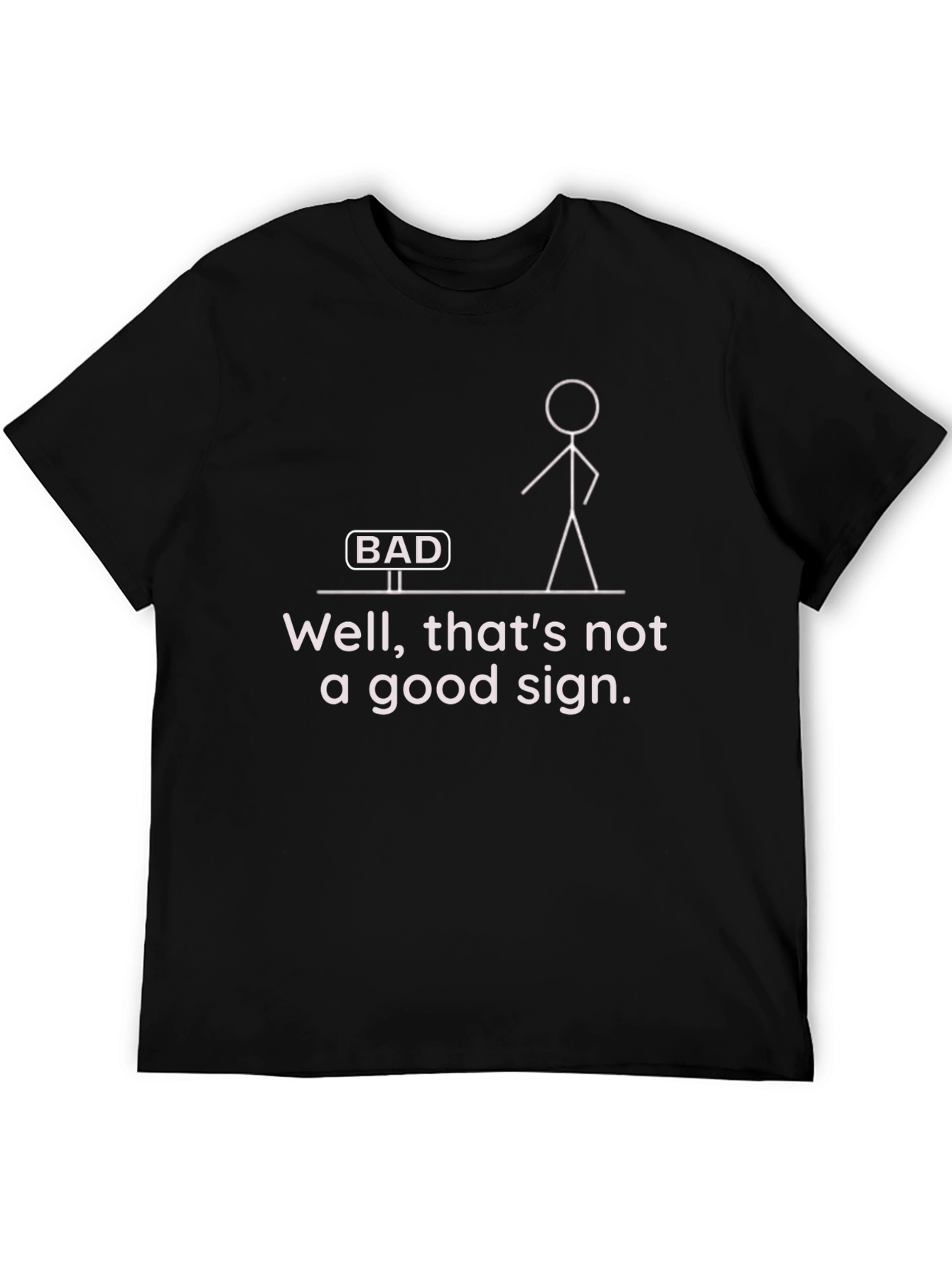 Funny Bad Sign Graphic T-Shirt