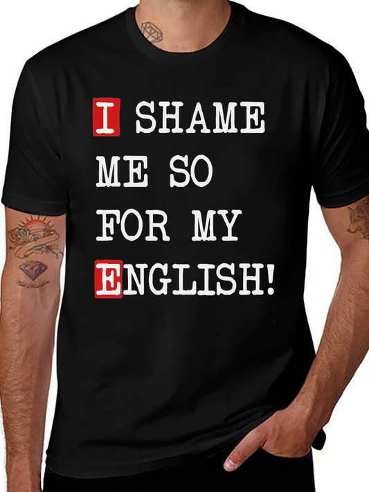 Humorous Graphic T-Shirt: Shame Me For My English!