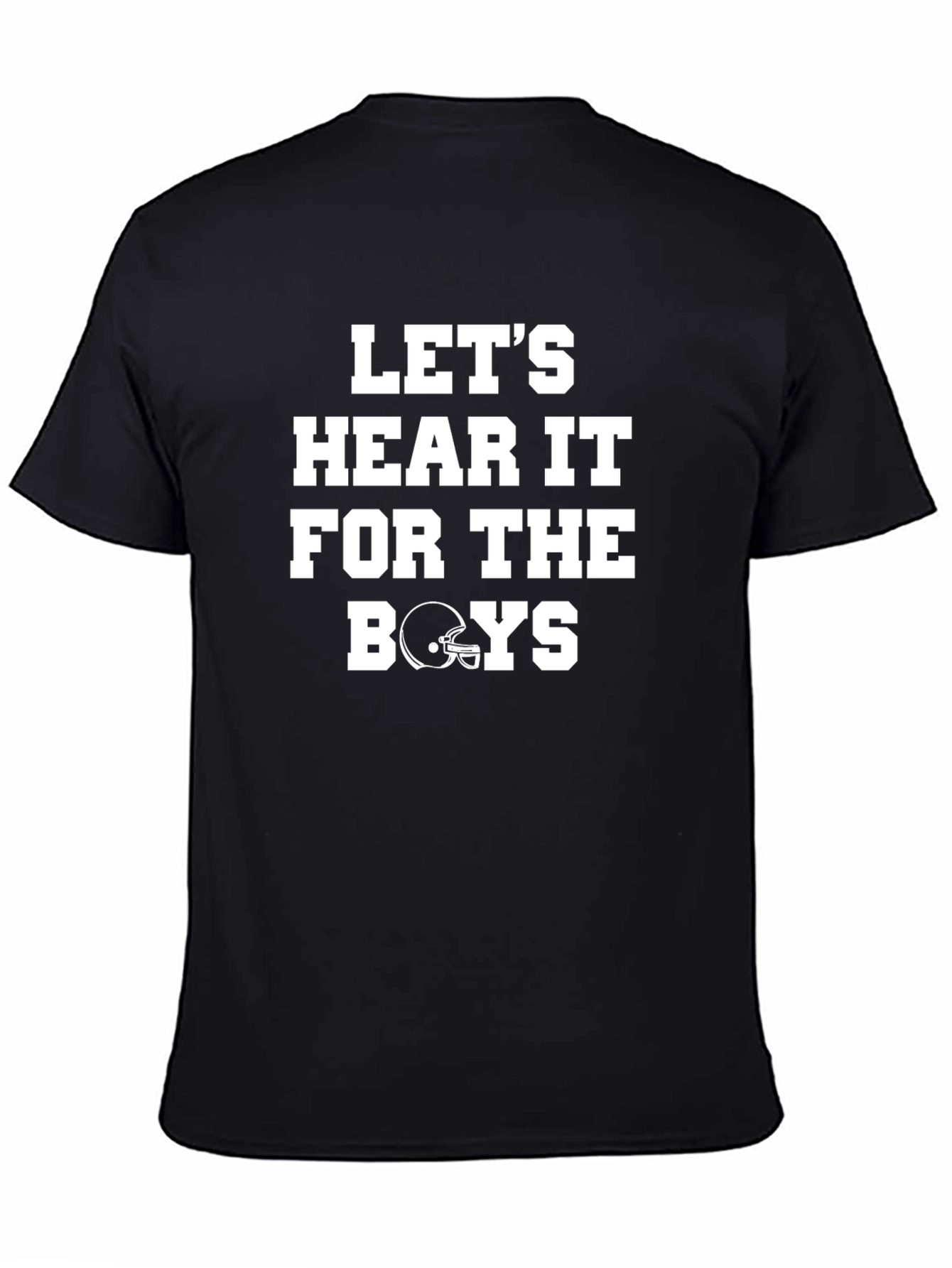 Lets Hear It for The Boys T-Shirt
