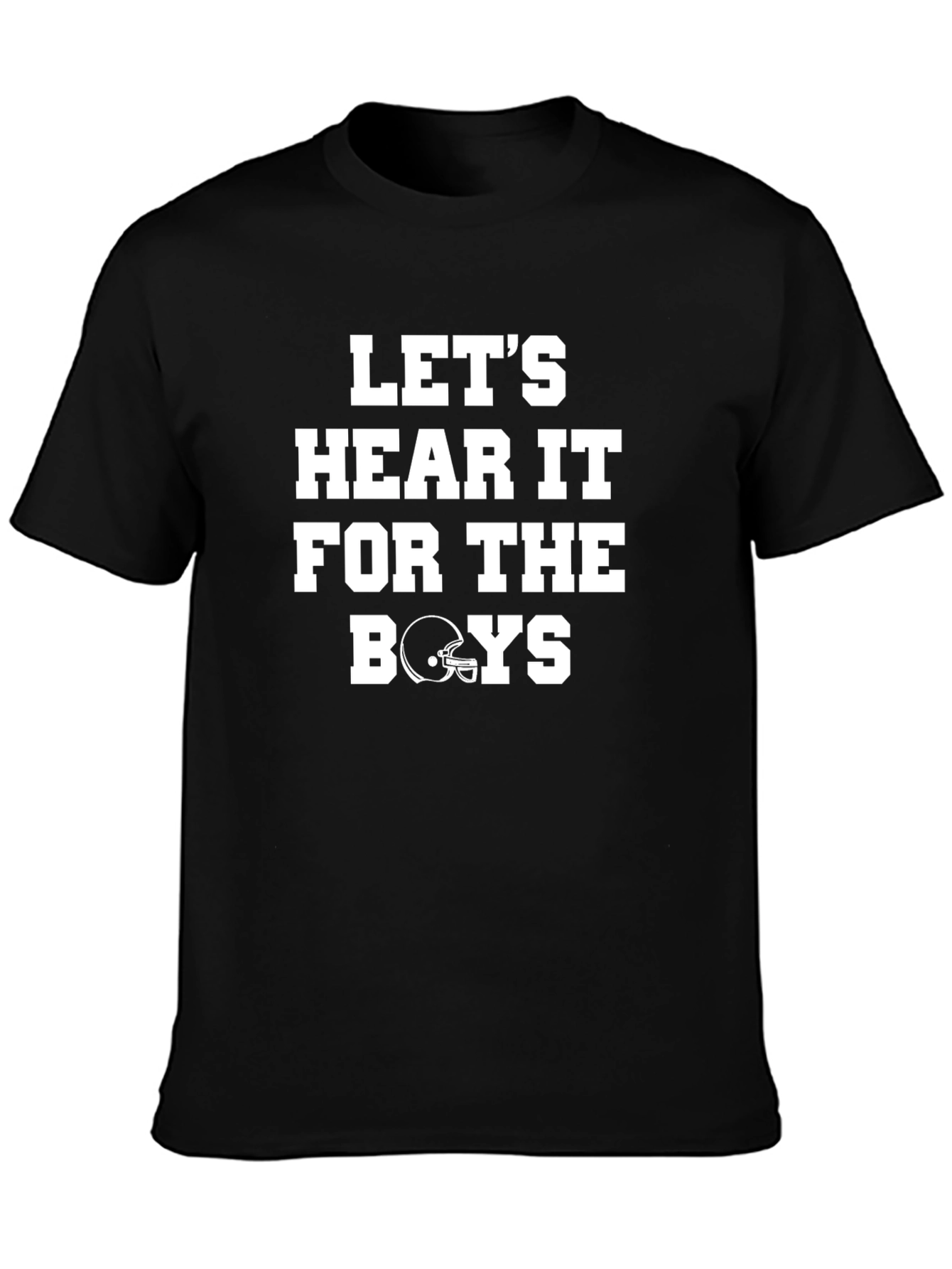 Lets Hear It for The Boys T-Shirt