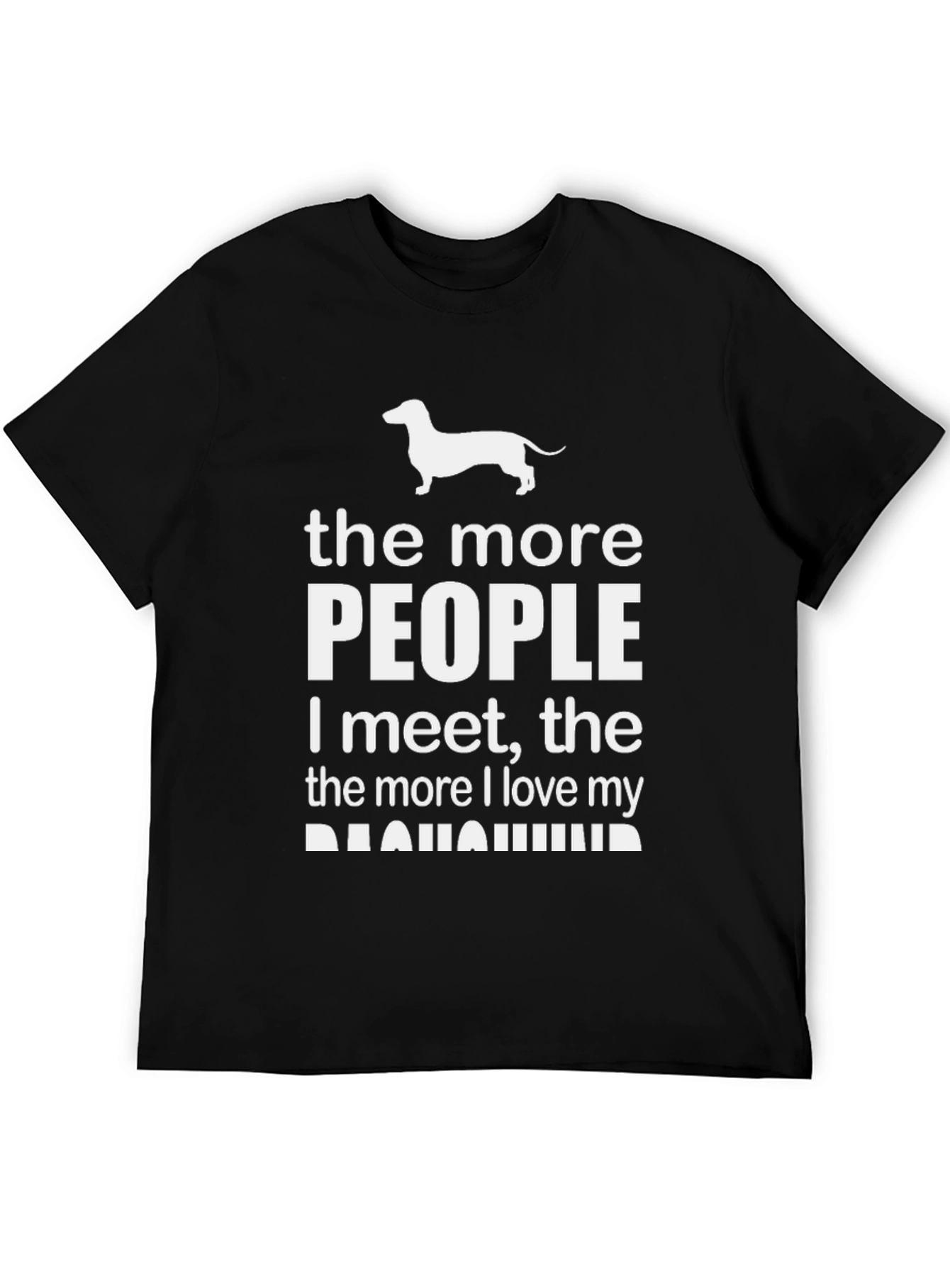 Dachshund Lover T-Shirt: More People More Love!