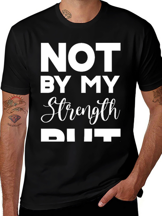 Not By My Strength But God T-Shirt