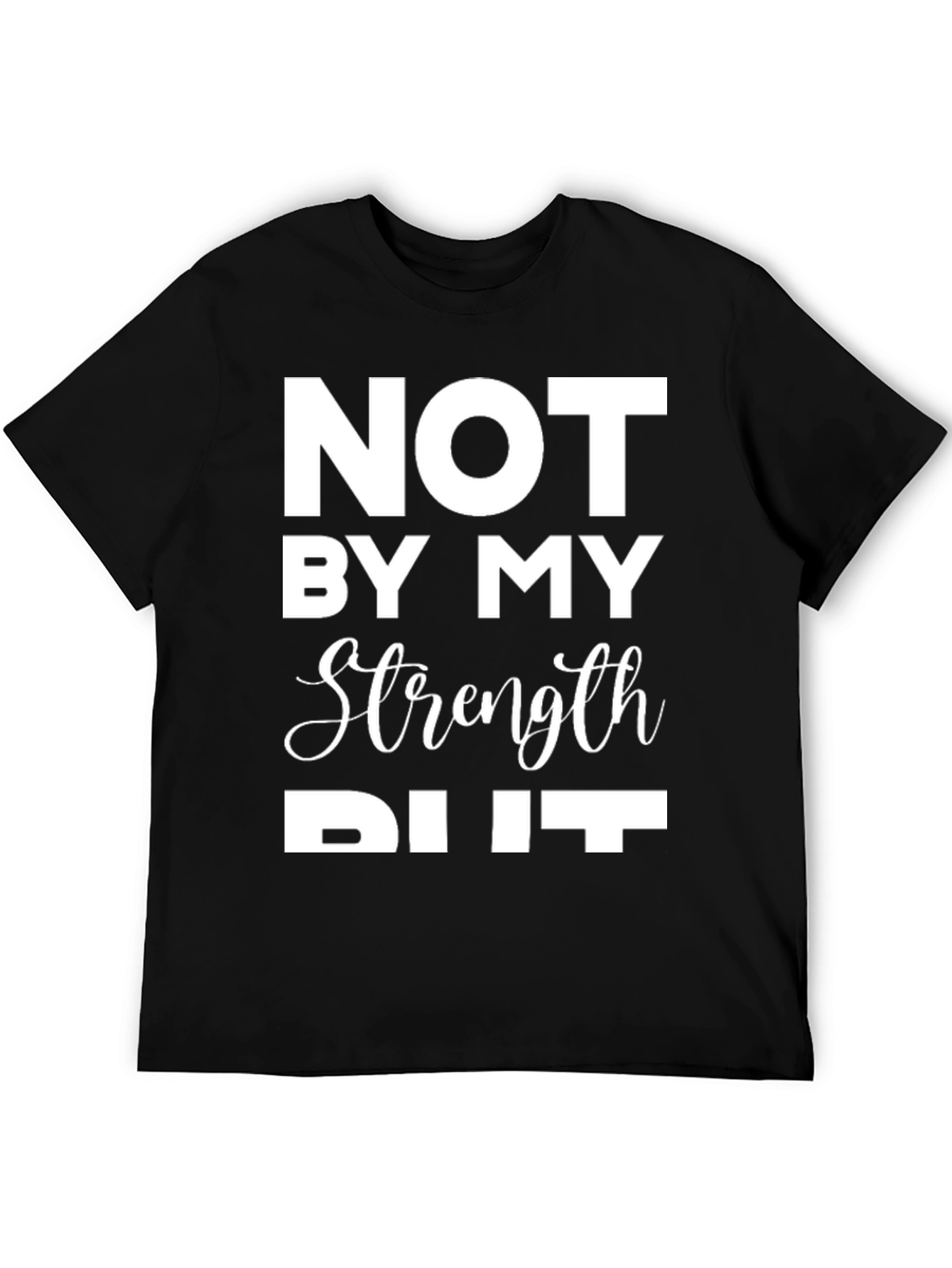 Not By My Strength But God T-Shirt