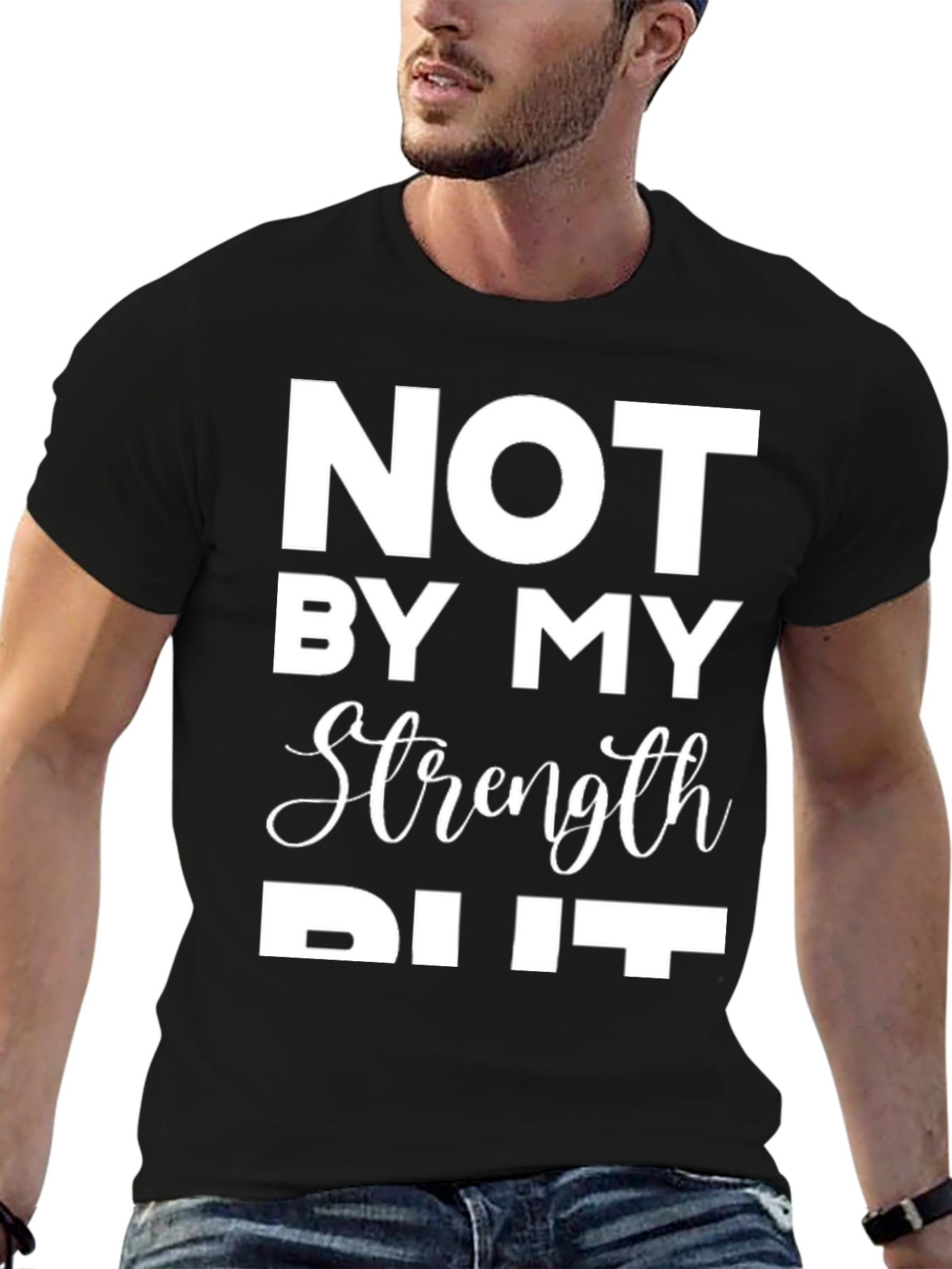 Not By My Strength But God T-Shirt