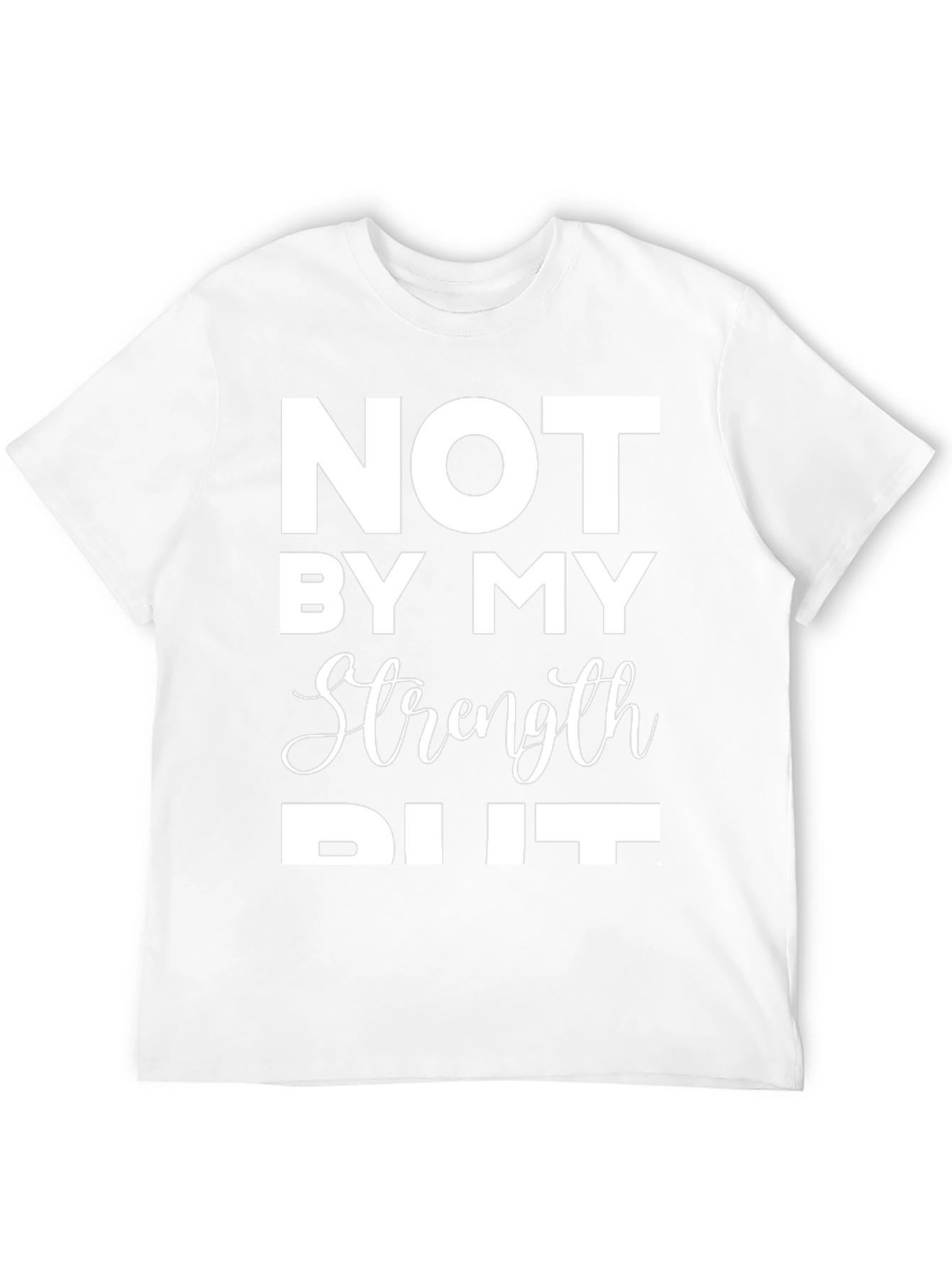Not By My Strength But God T-Shirt