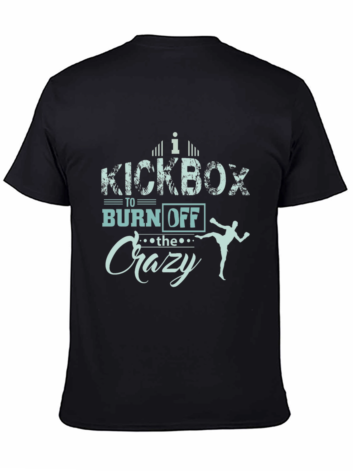 Kickbox to Burn Off the Crazy T-Shirt