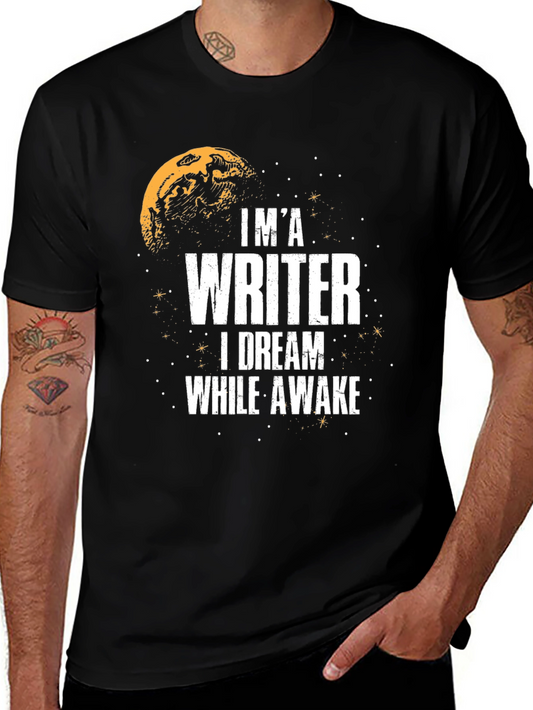 Im A Writer T-Shirt - Dream While Awake