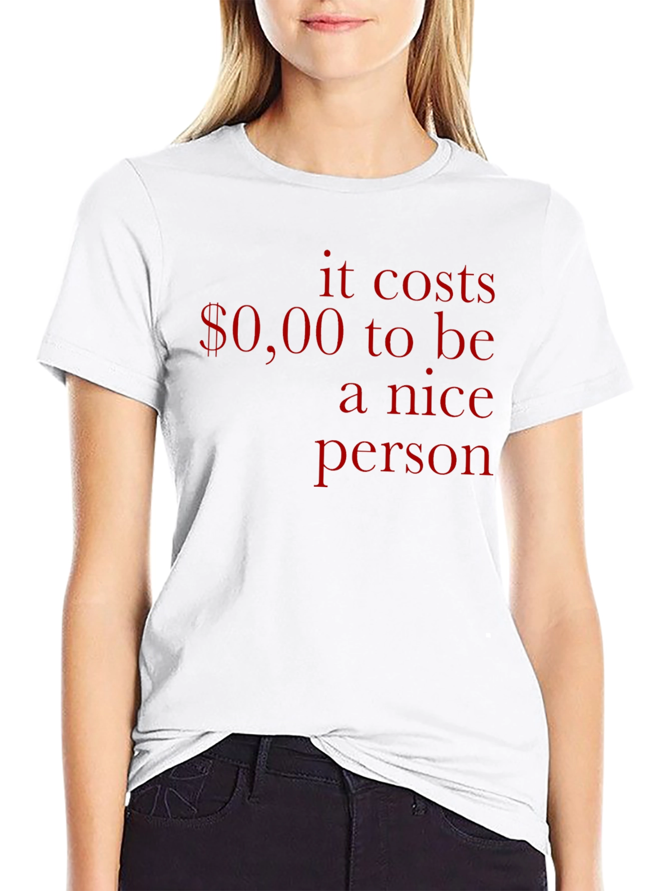 It Costs $0.00 to Be Nice T-Shirt