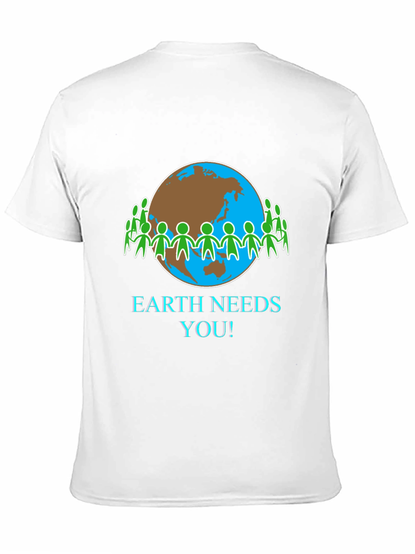 Earth Needs You T-Shirt - Eco-Friendly Design