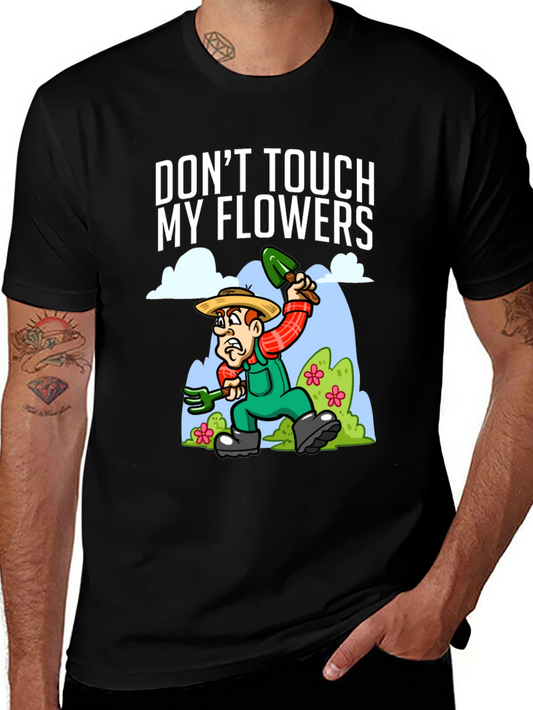 Dont Touch My Flowers T-Shirt - Gardener Humor