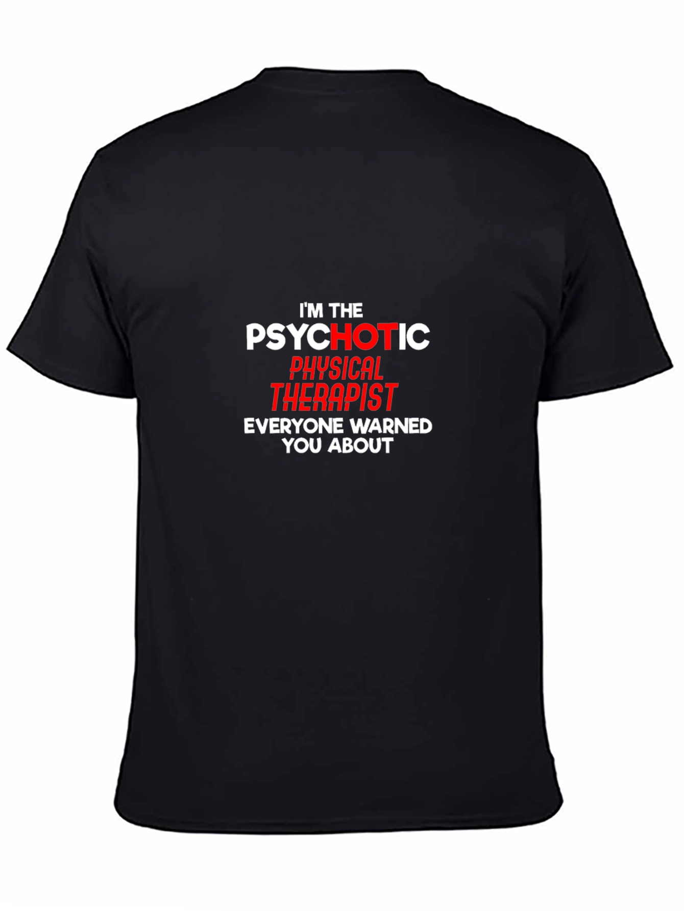 Psychotic Physical Therapist Graphic Tee
