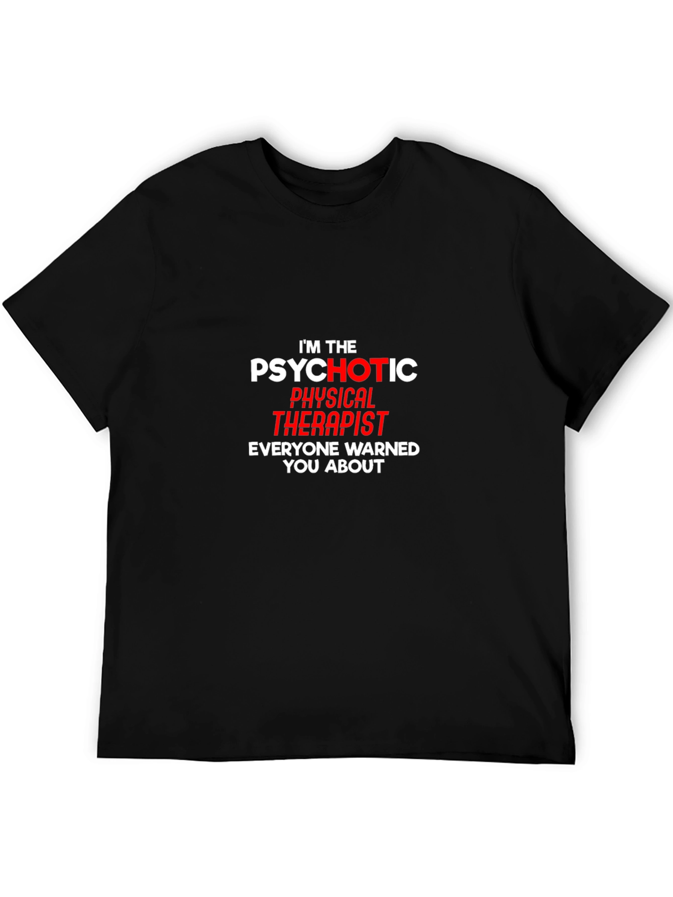 Psychotic Physical Therapist Graphic Tee