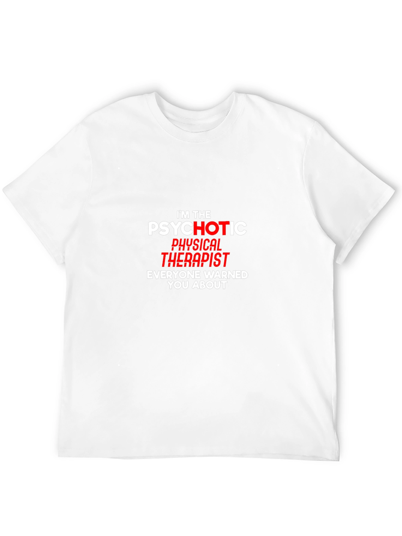 Psychotic Physical Therapist Graphic Tee