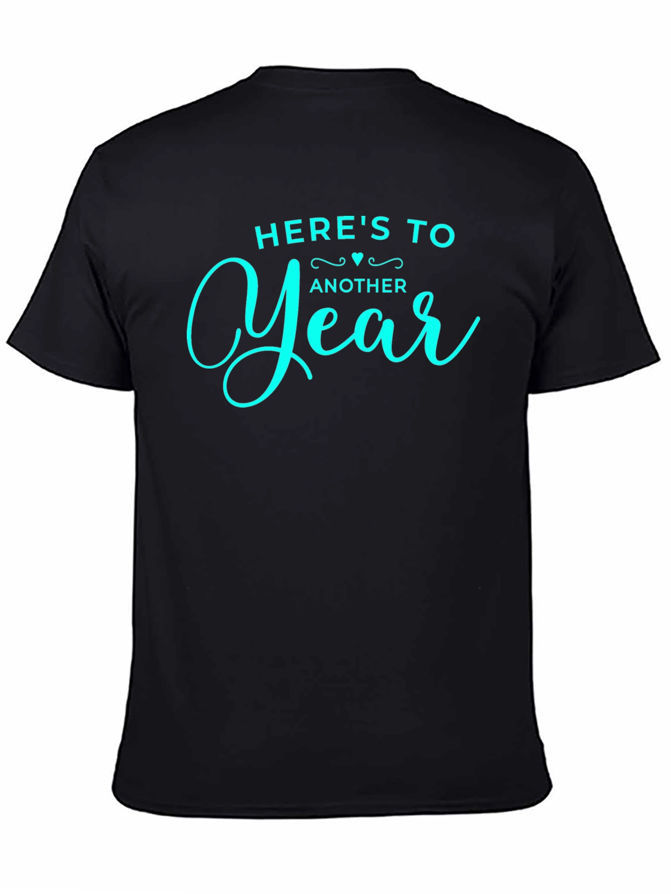 Heres To Another Year T-Shirt