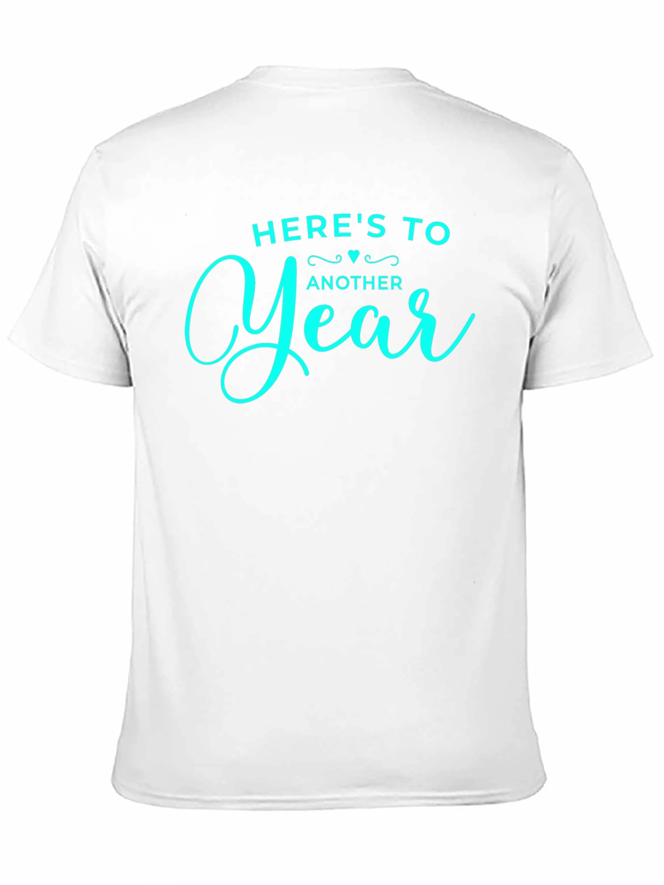 Heres To Another Year T-Shirt