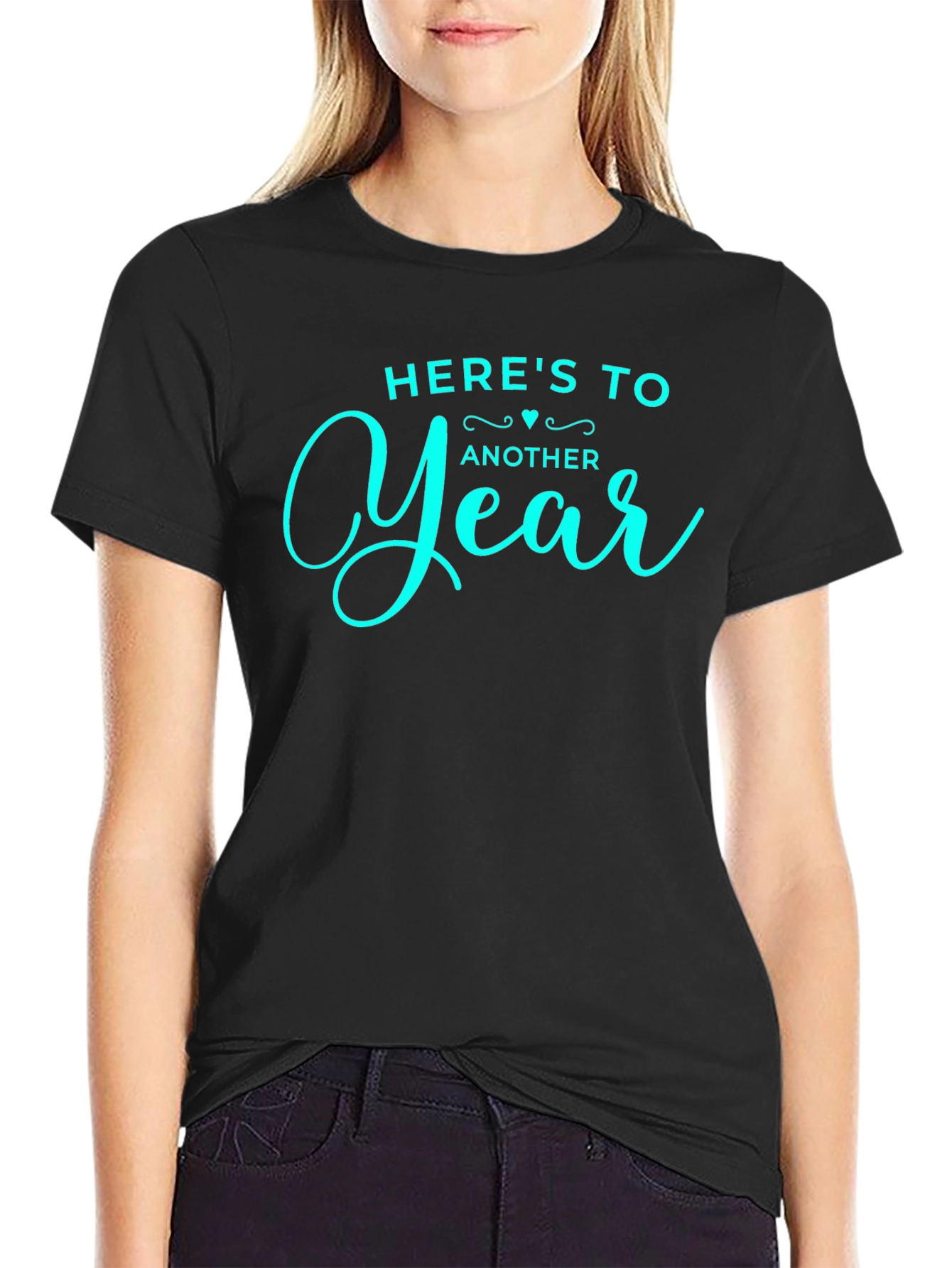 Heres To Another Year T-Shirt