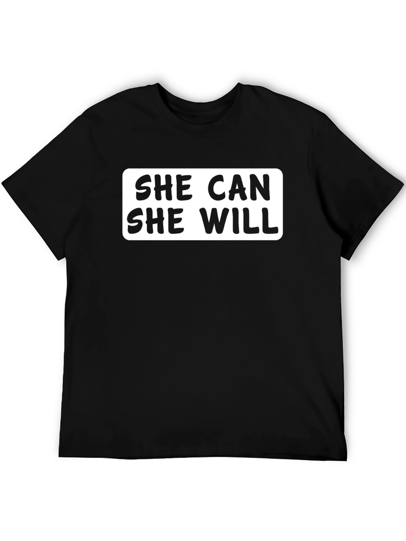 She Can She Will T-Shirt