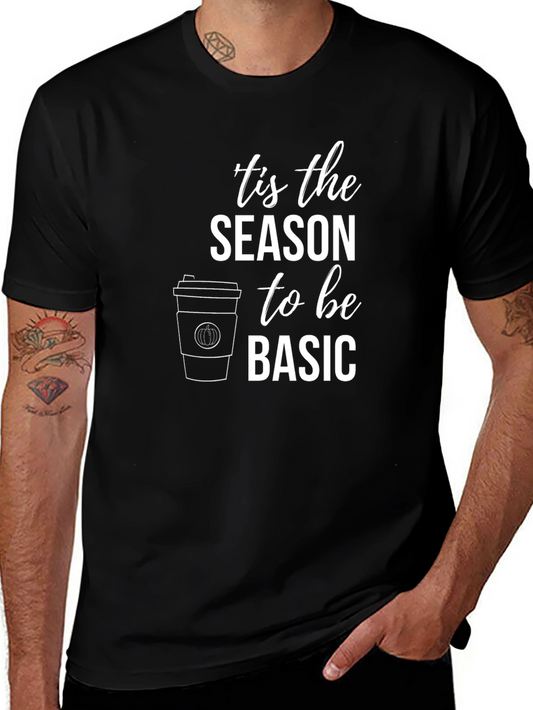 Tis the Season to Be Basic Black T-Shirt