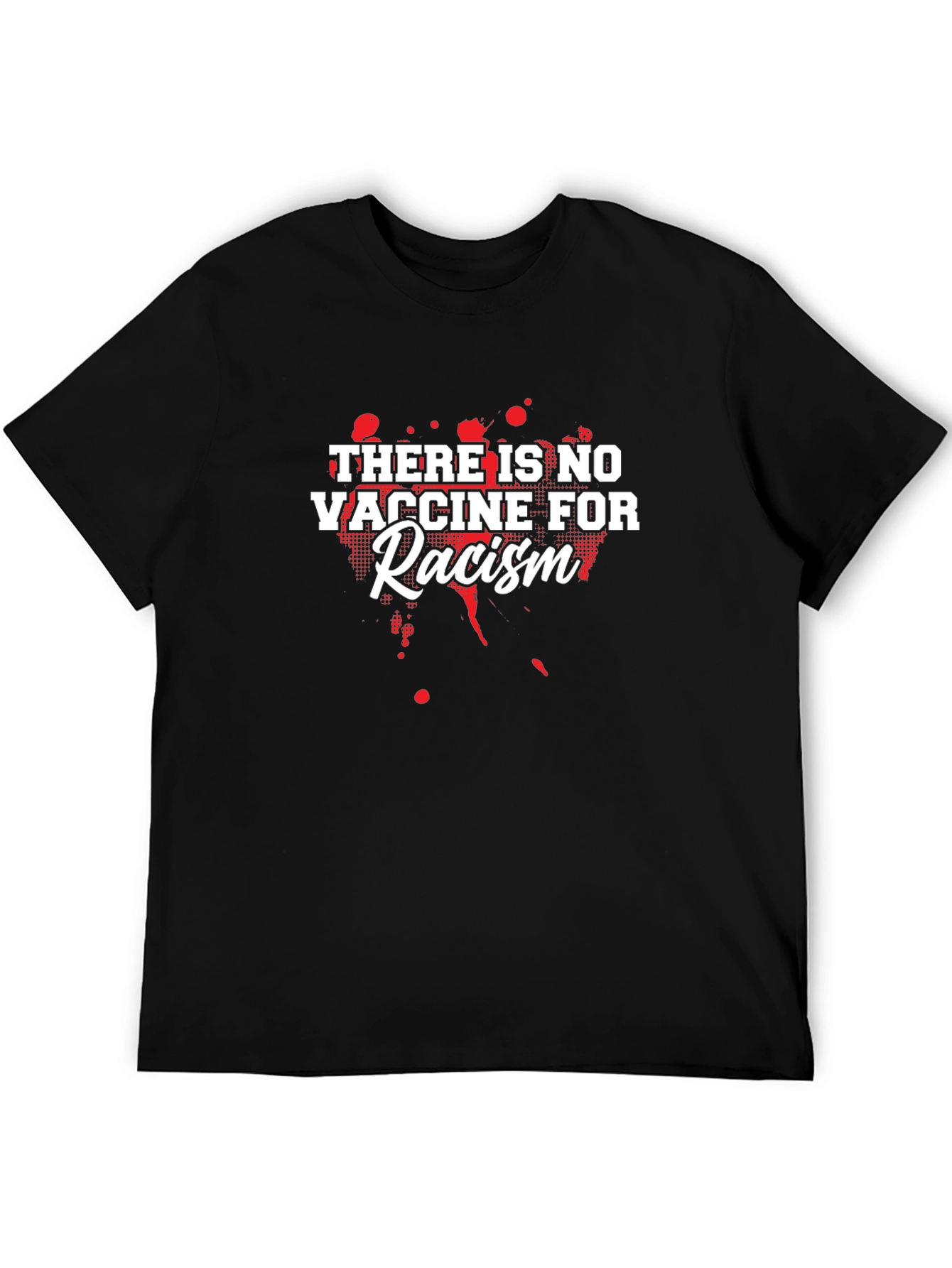 No Vaccine for Racism T-Shirt: Spread Awareness!