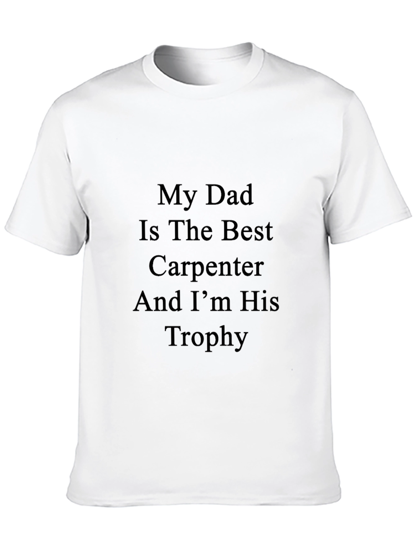 My Dad is the Best Carpenter T-Shirt