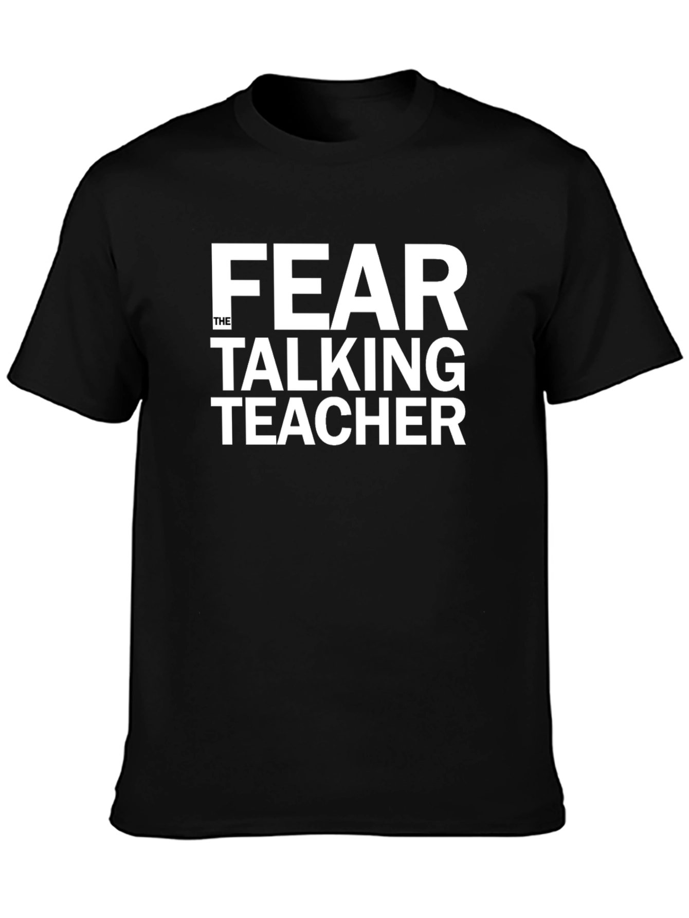 Fear the Talking Teacher T-Shirt