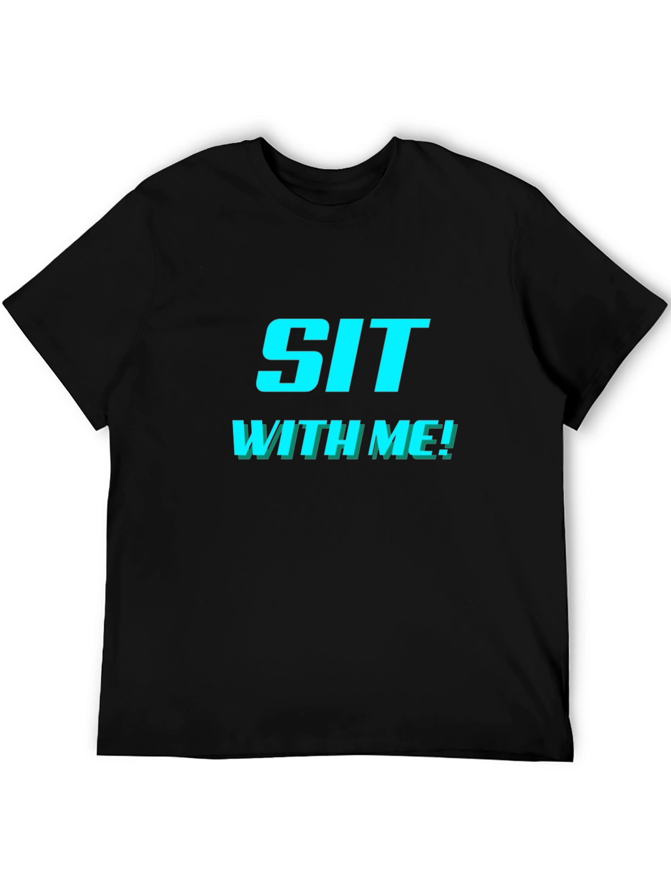 Sit With Me! Graphic Tee - Trendy & Comfy