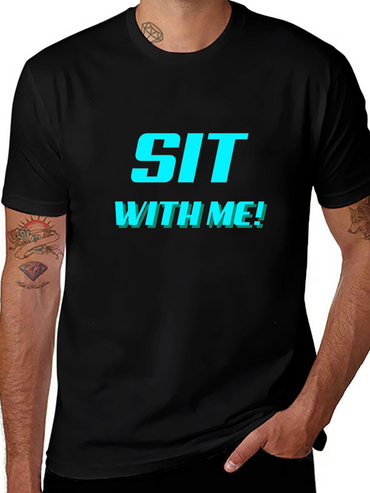 Sit With Me! Graphic Tee - Trendy & Comfy
