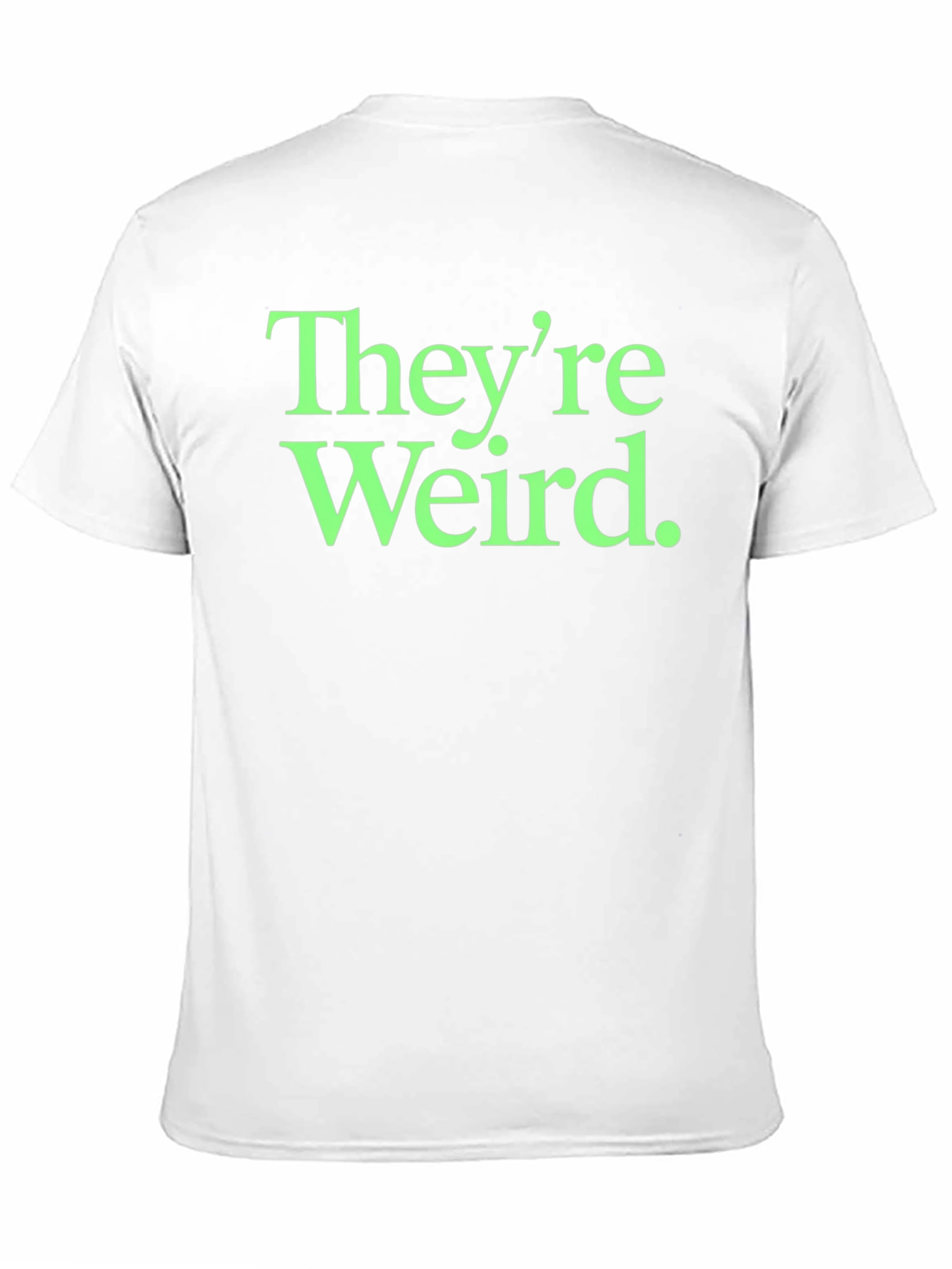 Theyre Weird. Graphic Tee - Black