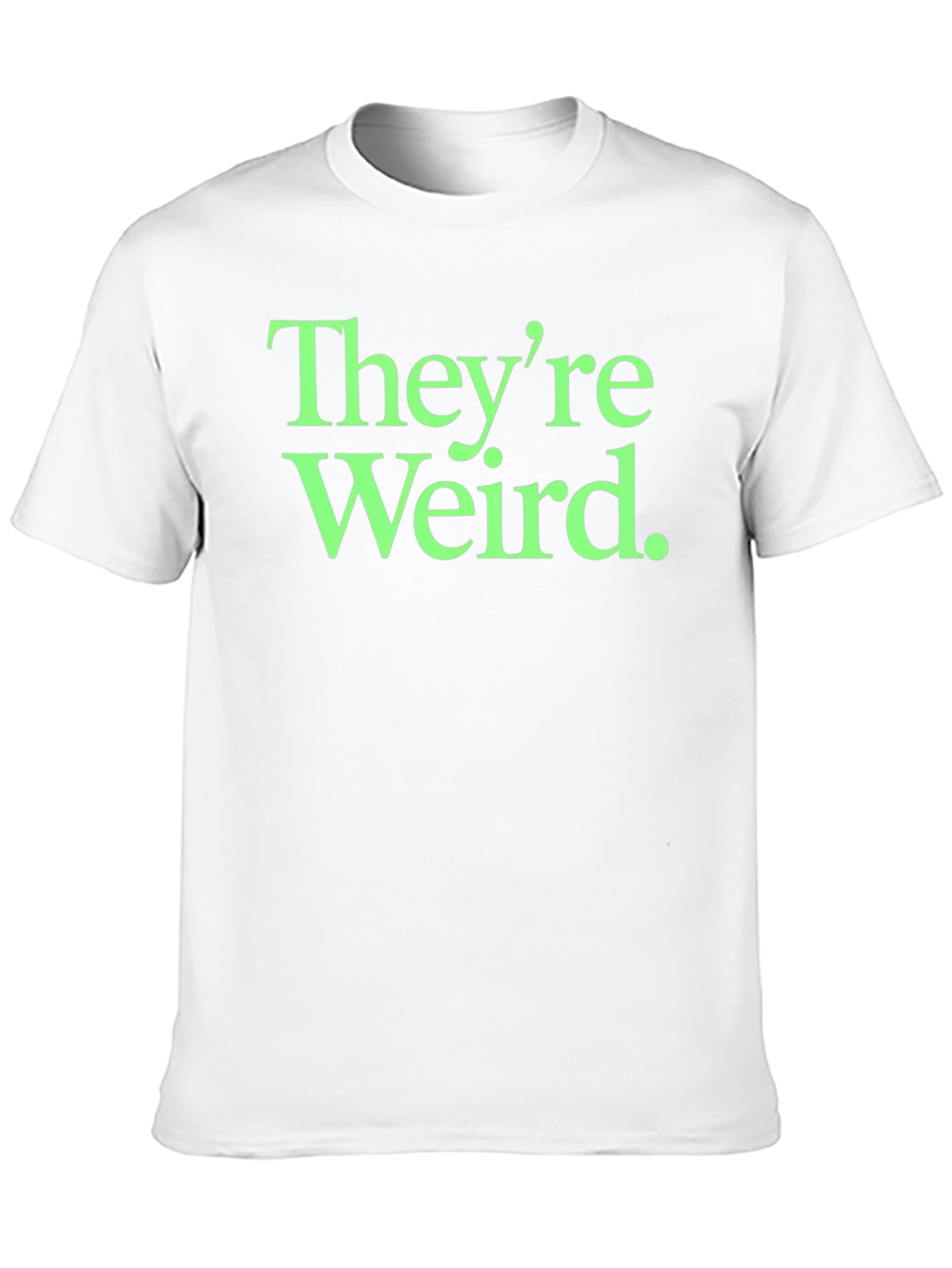 Theyre Weird. Graphic Tee - Black